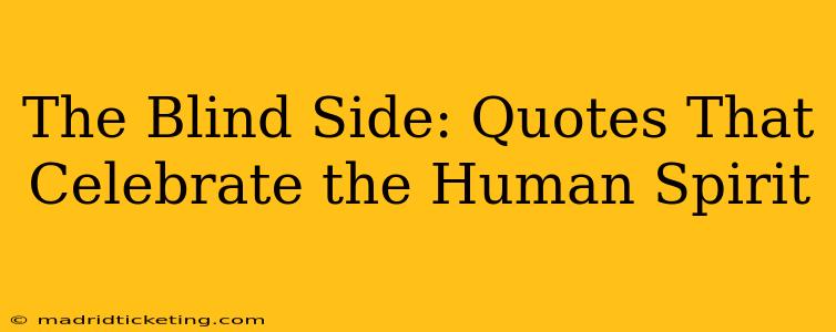 The Blind Side: Quotes That Celebrate the Human Spirit