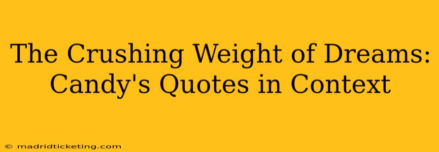 The Crushing Weight of Dreams: Candy's Quotes in Context