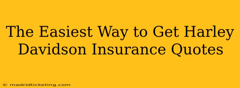 The Easiest Way to Get Harley Davidson Insurance Quotes