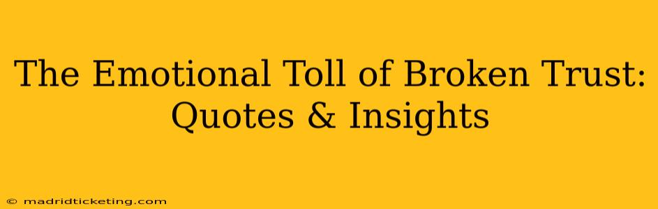 The Emotional Toll of Broken Trust: Quotes & Insights
