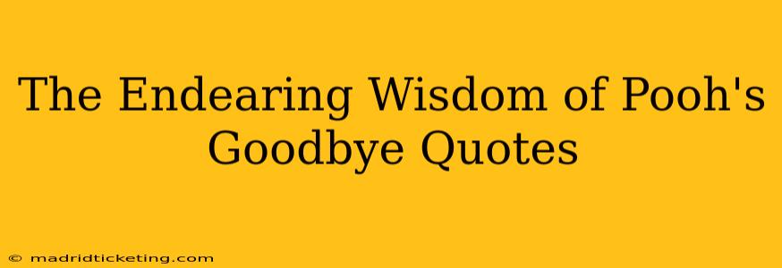 The Endearing Wisdom of Pooh's Goodbye Quotes