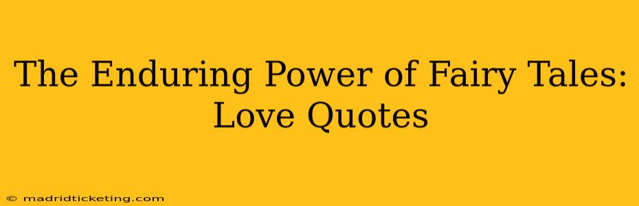 The Enduring Power of Fairy Tales: Love Quotes