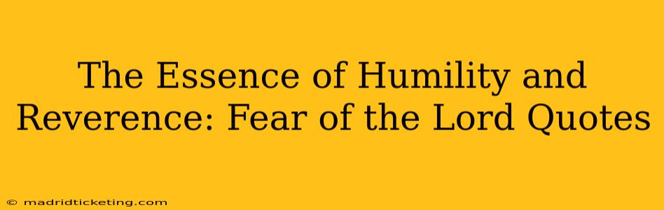 The Essence of Humility and Reverence: Fear of the Lord Quotes