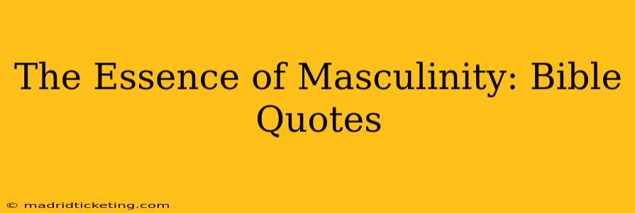 The Essence of Masculinity: Bible Quotes