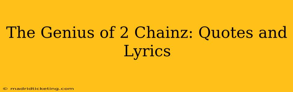 The Genius of 2 Chainz: Quotes and Lyrics