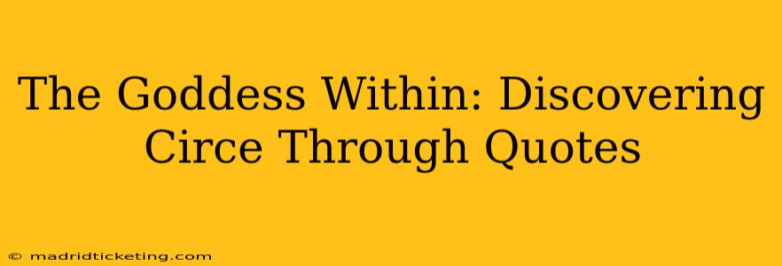 The Goddess Within: Discovering Circe Through Quotes