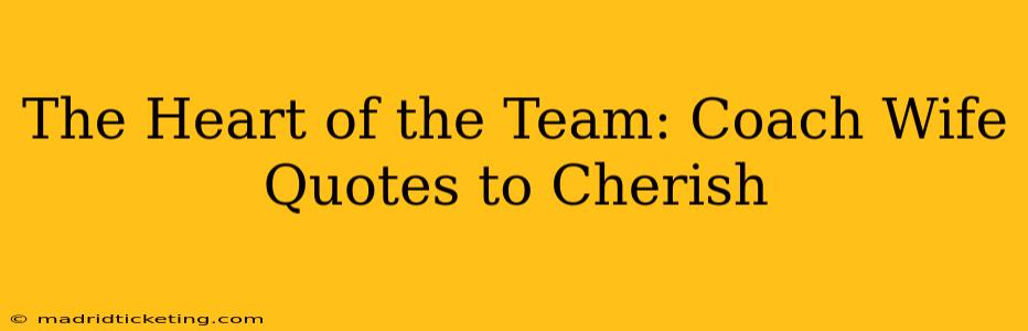 The Heart of the Team: Coach Wife Quotes to Cherish