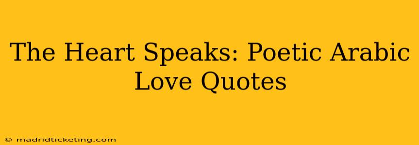 The Heart Speaks: Poetic Arabic Love Quotes