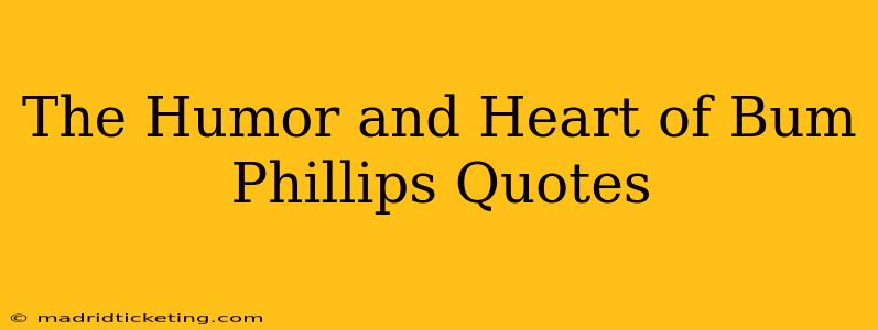 The Humor and Heart of Bum Phillips Quotes