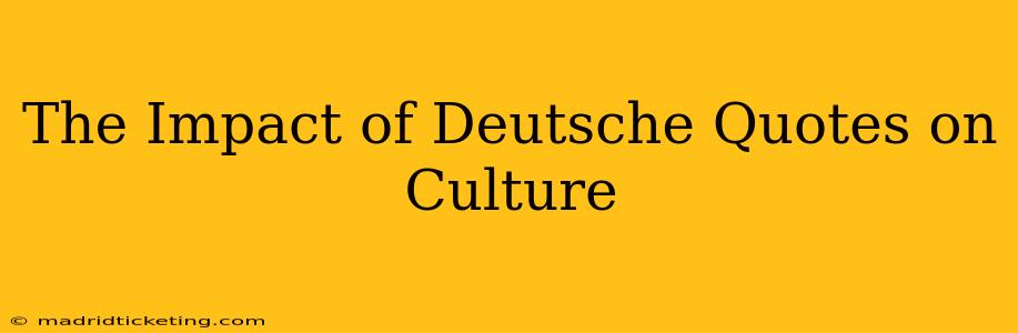 The Impact of Deutsche Quotes on Culture