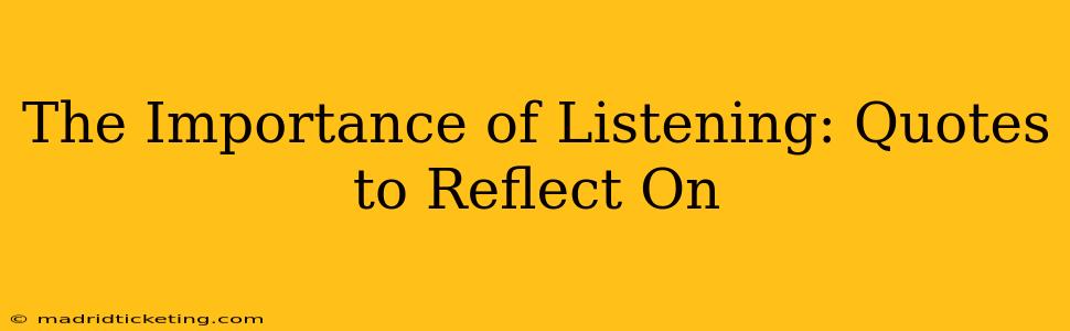 The Importance of Listening: Quotes to Reflect On