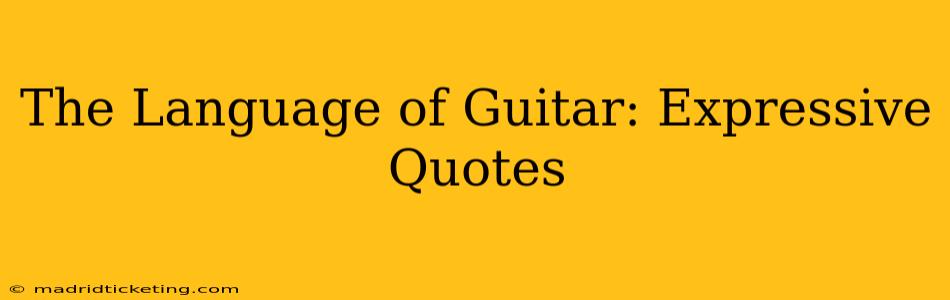 The Language of Guitar: Expressive Quotes