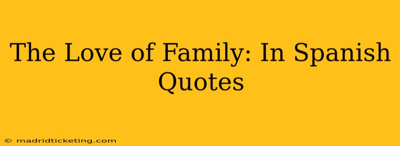 The Love of Family: In Spanish Quotes