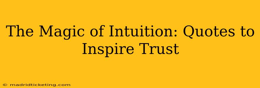 The Magic of Intuition: Quotes to Inspire Trust