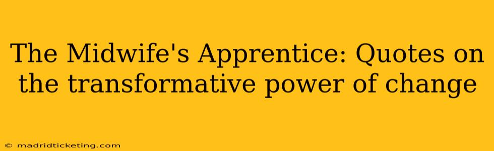 The Midwife's Apprentice: Quotes on the transformative power of change