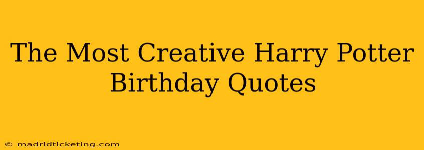 The Most Creative Harry Potter Birthday Quotes