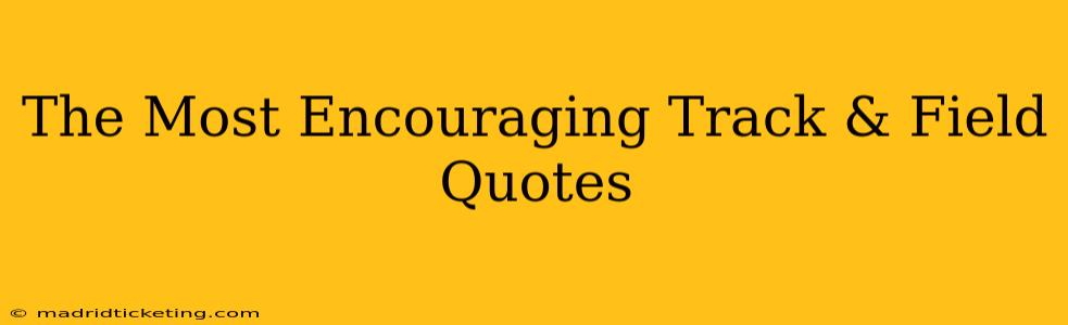 The Most Encouraging Track & Field Quotes
