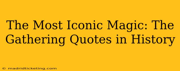 The Most Iconic Magic: The Gathering Quotes in History