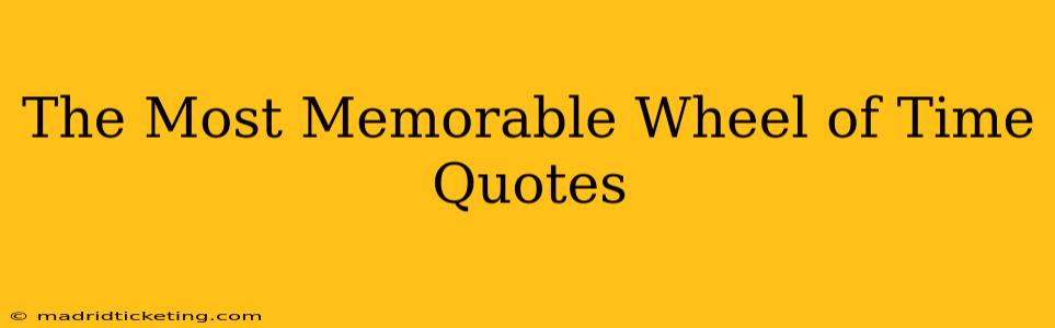 The Most Memorable Wheel of Time Quotes