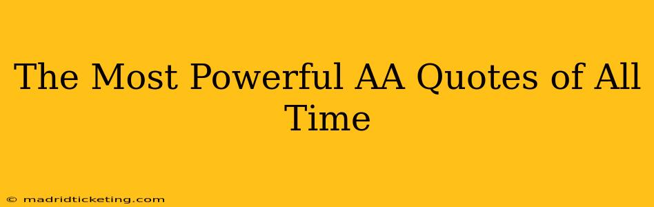 The Most Powerful AA Quotes of All Time