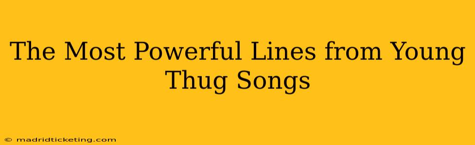 The Most Powerful Lines from Young Thug Songs