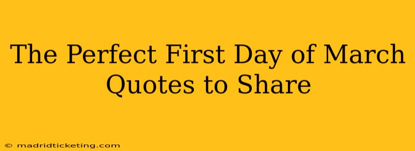 The Perfect First Day of March Quotes to Share