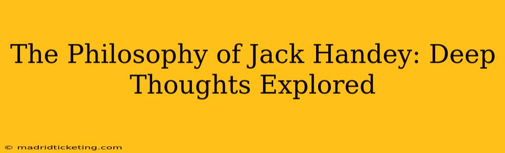 The Philosophy of Jack Handey: Deep Thoughts Explored