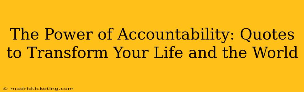 The Power of Accountability: Quotes to Transform Your Life and the World