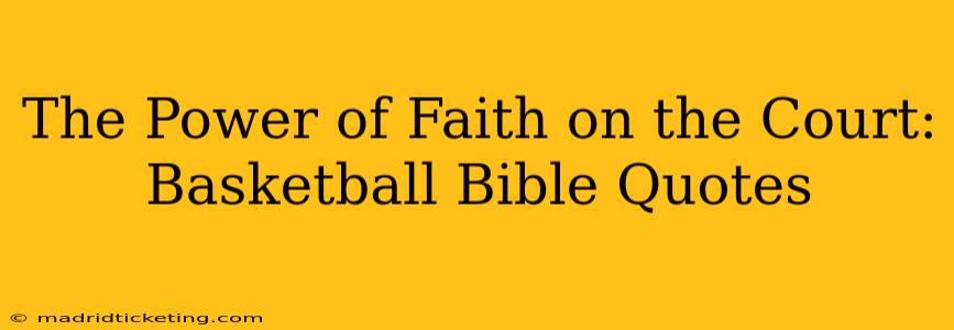 The Power of Faith on the Court: Basketball Bible Quotes