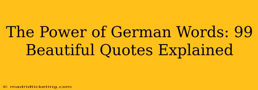 The Power of German Words: 99 Beautiful Quotes Explained