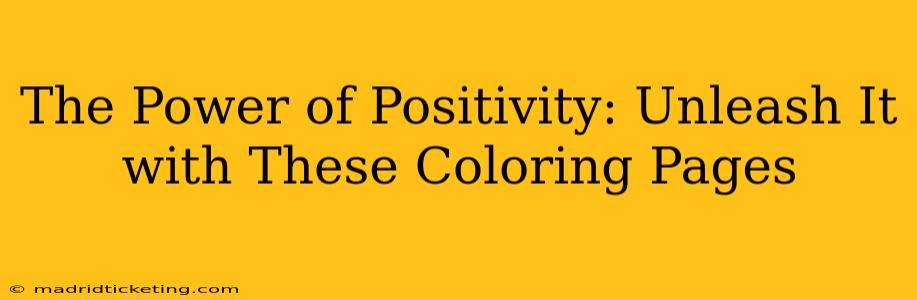 The Power of Positivity: Unleash It with These Coloring Pages