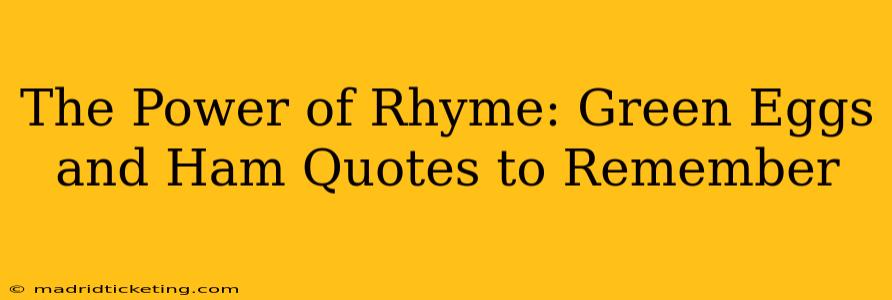 The Power of Rhyme: Green Eggs and Ham Quotes to Remember