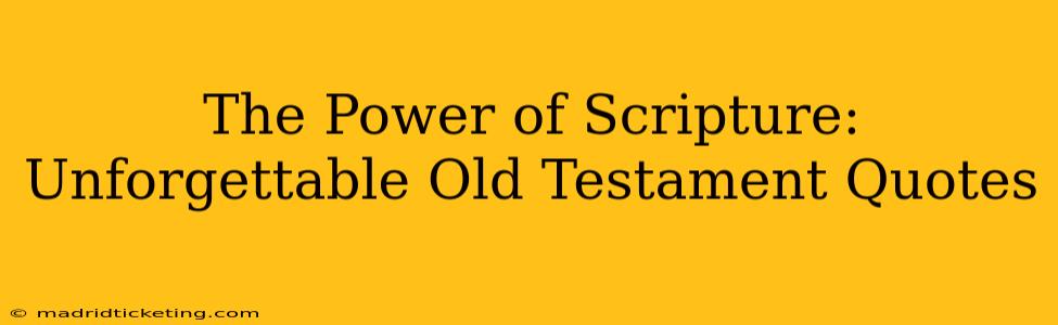 The Power of Scripture: Unforgettable Old Testament Quotes