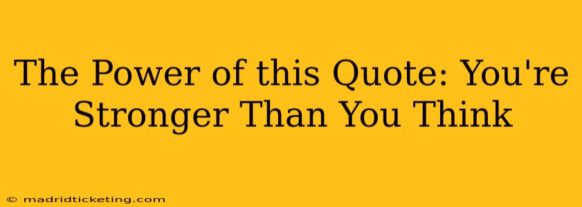 The Power of this Quote: You're Stronger Than You Think