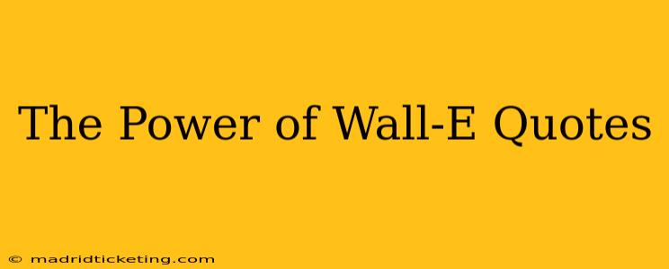 The Power of Wall-E Quotes