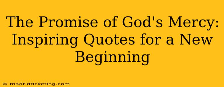 The Promise of God's Mercy: Inspiring Quotes for a New Beginning