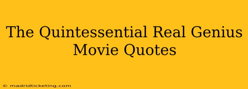 The Quintessential Real Genius Movie Quotes