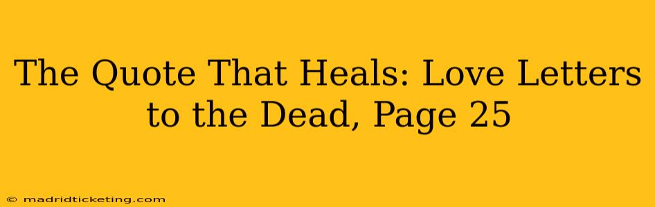 The Quote That Heals: Love Letters to the Dead, Page 25