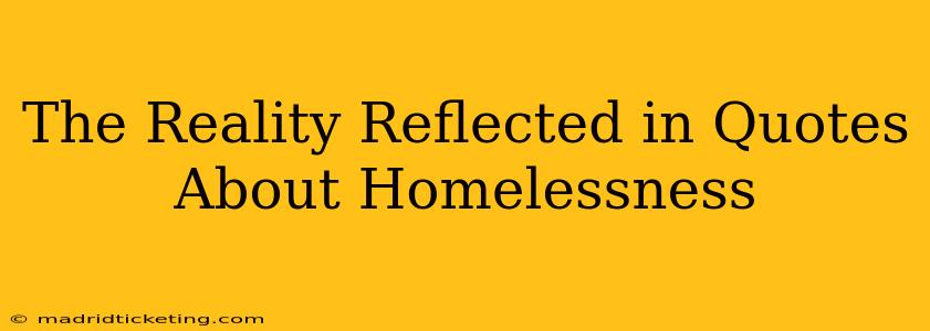 The Reality Reflected in Quotes About Homelessness