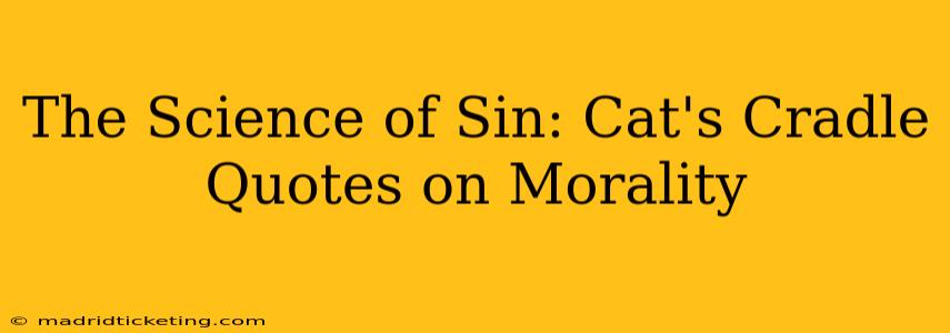 The Science of Sin: Cat's Cradle Quotes on Morality