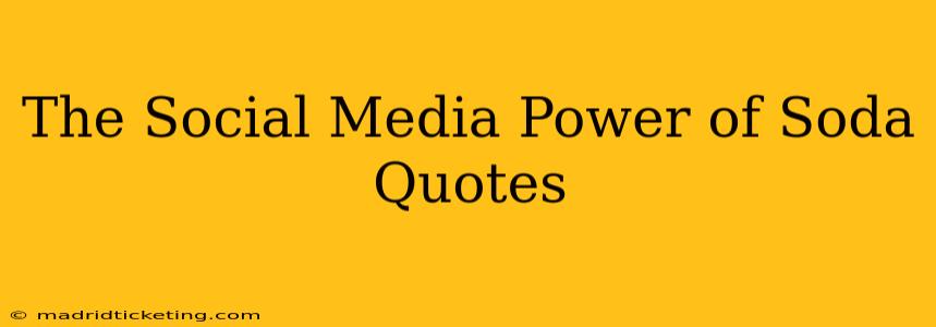 The Social Media Power of Soda Quotes