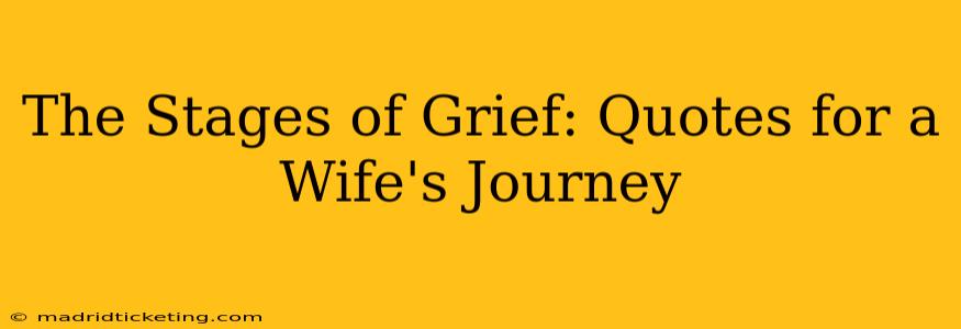 The Stages of Grief: Quotes for a Wife's Journey