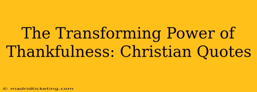 The Transforming Power of Thankfulness: Christian Quotes