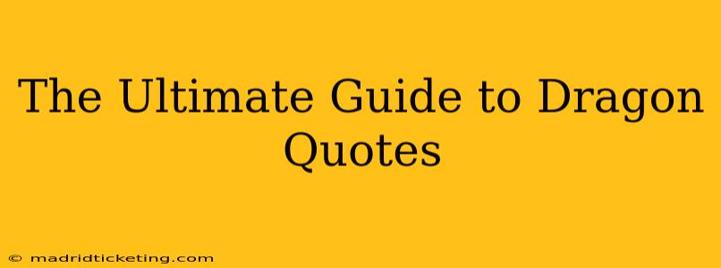 The Ultimate Guide to Dragon Quotes