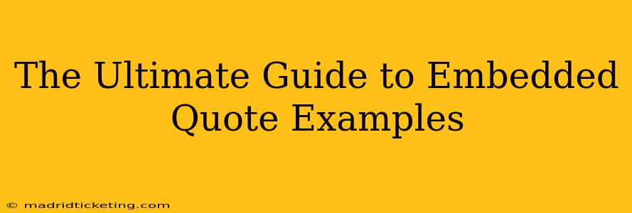 The Ultimate Guide to Embedded Quote Examples