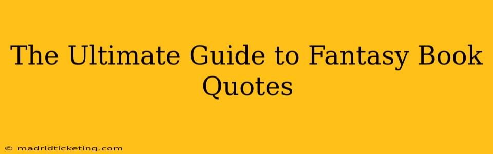 The Ultimate Guide to Fantasy Book Quotes