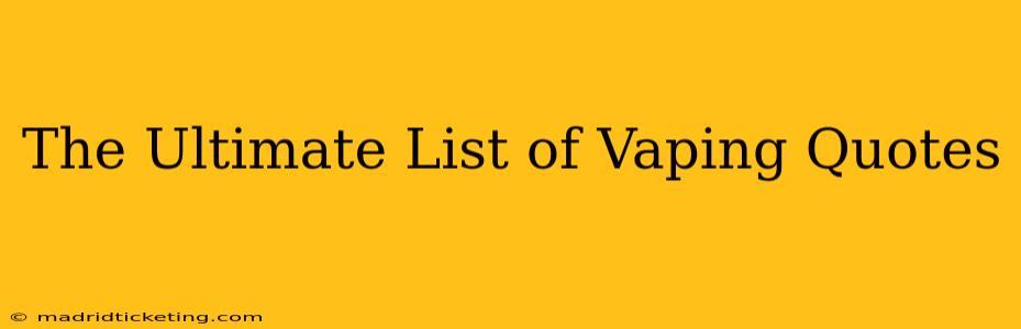 The Ultimate List of Vaping Quotes