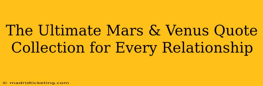The Ultimate Mars & Venus Quote Collection for Every Relationship