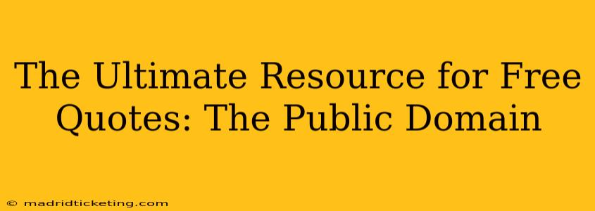 The Ultimate Resource for Free Quotes: The Public Domain