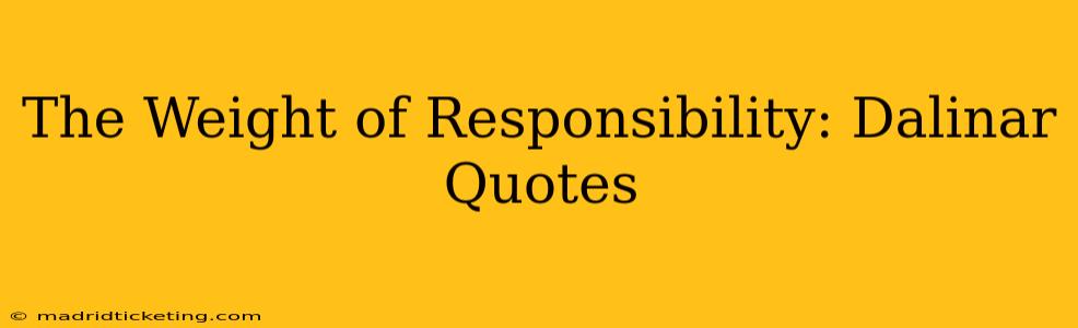 The Weight of Responsibility: Dalinar Quotes